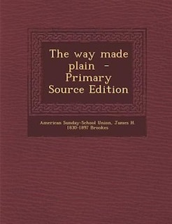Front cover_The way made plain  - Primary Source Edition