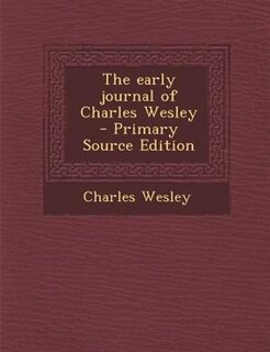 Couverture_The early journal of Charles Wesley  - Primary Source Edition