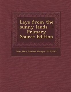 Couverture_Lays from the sunny lands  - Primary Source Edition
