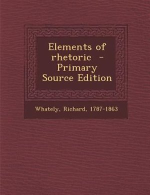 Front cover_Elements of rhetoric  - Primary Source Edition