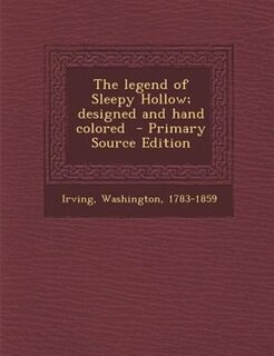 Front cover_The legend of Sleepy Hollow; designed and hand colored  - Primary Source Edition