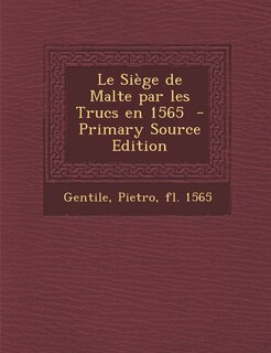 Couverture_Le Siège de Malte par les Trucs en 1565
