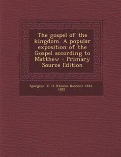 Front cover_The gospel of the kingdom. A popular exposition of the Gospel according to Matthew