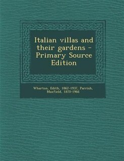 Italian villas and their gardens - Primary Source Edition