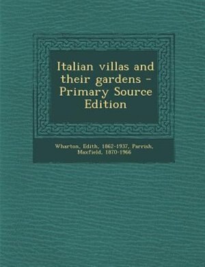 Italian villas and their gardens - Primary Source Edition