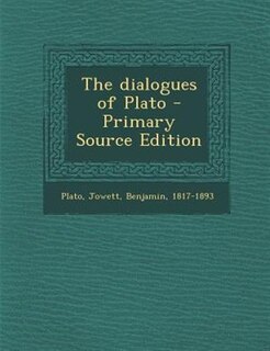 The dialogues of Plato - Primary Source Edition