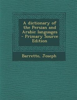 Front cover_A dictionary of the Persian and Arabic languages - Primary Source Edition