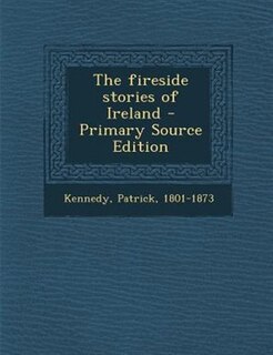 Front cover_The fireside stories of Ireland - Primary Source Edition