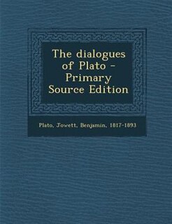 The dialogues of Plato - Primary Source Edition
