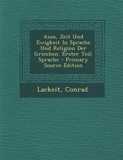 Front cover_Aion, Zeit Und Ewigkeit In Sprache Und Religion Der Griechen. Erster Teil