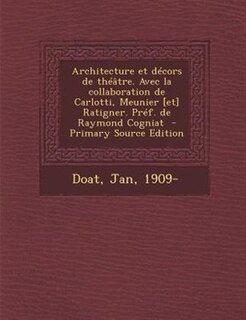 Front cover_Architecture et décors de théâtre. Avec la collaboration de Carlotti, Meunier [et] Ratigner. Préf. de Raymond Cogniat
