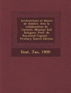 Front cover_Architecture et décors de théâtre. Avec la collaboration de Carlotti, Meunier [et] Ratigner. Préf. de Raymond Cogniat