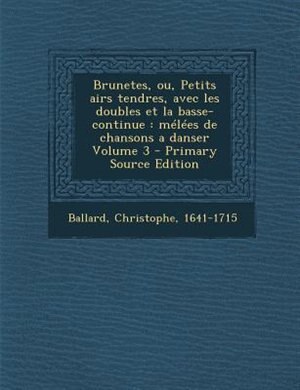 Front cover_Brunetes, ou, Petits airs tendres, avec les doubles et la basse-continue