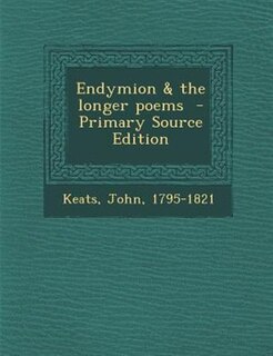 Couverture_Endymion & the longer poems  - Primary Source Edition