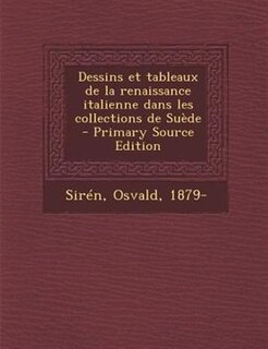 Couverture_Dessins et tableaux de la renaissance italienne dans les collections de SuFde  - Primary Source Edition