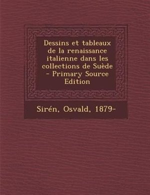 Couverture_Dessins et tableaux de la renaissance italienne dans les collections de SuFde  - Primary Source Edition