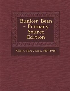 Bunker Bean  - Primary Source Edition