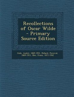 Recollections of Oscar Wilde  - Primary Source Edition