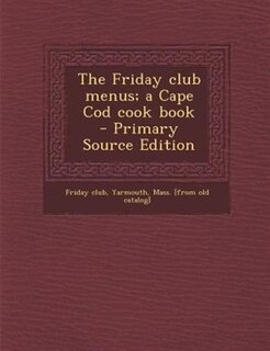 Couverture_The Friday club menus; a Cape Cod cook book  - Primary Source Edition