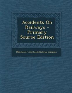 Couverture_Accidents On Railways - Primary Source Edition