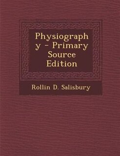 Physiography - Primary Source Edition