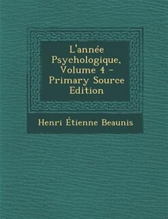 L'annTe Psychologique, Volume 4 - Primary Source Edition