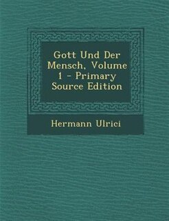 Gott Und Der Mensch, Volume 1 - Primary Source Edition