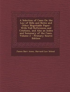 Couverture_A Selection of Cases On the Law of Bills and Notes and Other Negotiable Paper