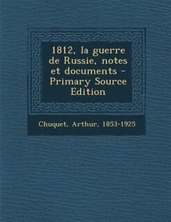 Front cover_1812, la guerre de Russie, notes et documents - Primary Source Edition