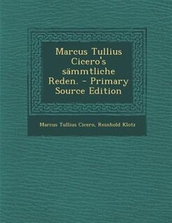 Front cover_Marcus Tullius Cicero's sSmmtliche Reden. - Primary Source Edition