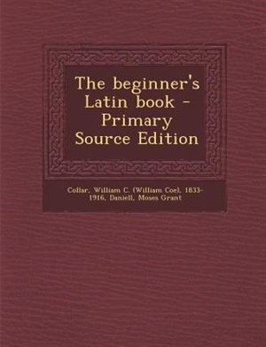 Front cover_The beginner's Latin book - Primary Source Edition