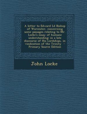 Couverture_A letter to Edward Ld Bishop of Worcester, concerning some passages relating to Mr. Locke's essay of humane understanding