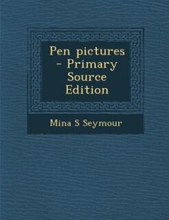 Front cover_Pen pictures  - Primary Source Edition