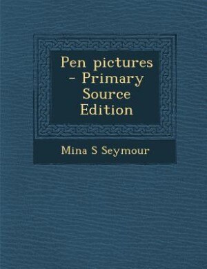 Front cover_Pen pictures  - Primary Source Edition