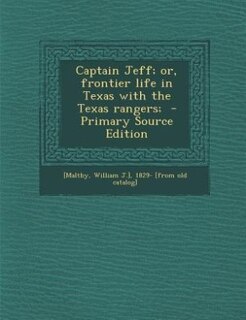 Couverture_Captain Jeff; or, frontier life in Texas with the Texas rangers;  - Primary Source Edition