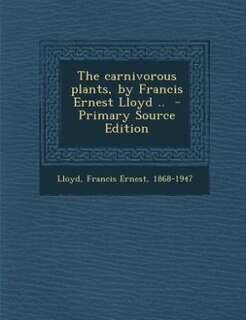 Couverture_The carnivorous plants, by Francis Ernest Lloyd ..  - Primary Source Edition