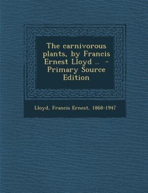 Couverture_The carnivorous plants, by Francis Ernest Lloyd ..  - Primary Source Edition
