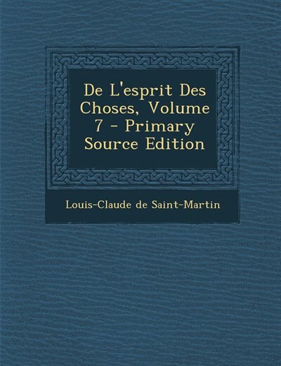 De L'esprit Des Choses, Volume 7 - Primary Source Edition
