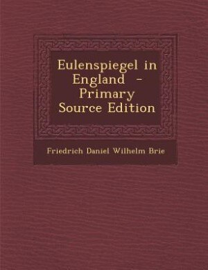 Eulenspiegel in England  - Primary Source Edition