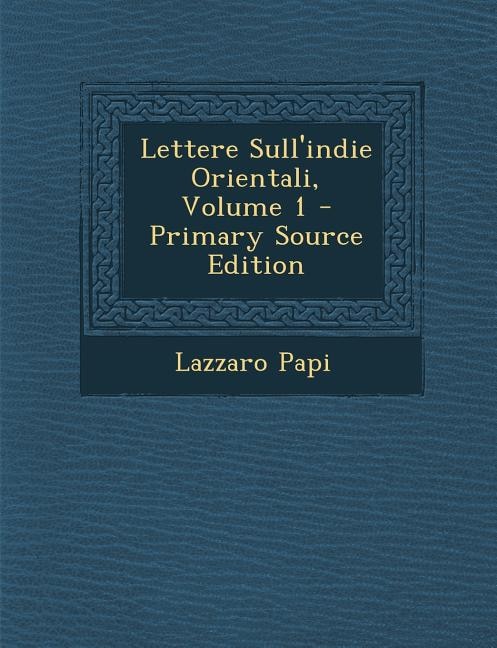 Front cover_Lettere Sull'indie Orientali, Volume 1 - Primary Source Edition