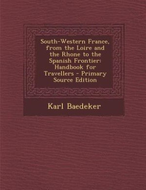 Front cover_South-Western France, from the Loire and the Rhone to the Spanish Frontier