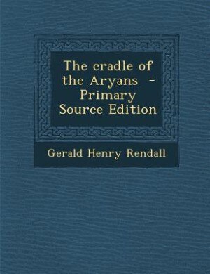Couverture_The cradle of the Aryans  - Primary Source Edition
