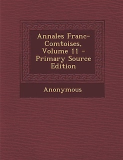 Annales Franc-Comtoises, Volume 11 - Primary Source Edition