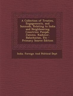 Front cover_A Collection of Treaties, Engagements, and Sunnuds, Relating to India and Neighbouring Countries