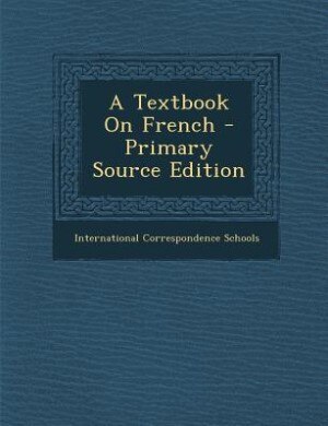 A Textbook On French - Primary Source Edition