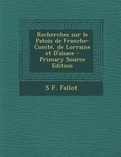 Couverture_Recherches sur le Patois de Franche-Comté, de Lorraine et D'alsace