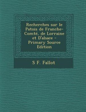 Couverture_Recherches sur le Patois de Franche-Comté, de Lorraine et D'alsace