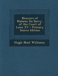 Front cover_Memoirs of Madame Du Barry, of the Court of Louis XV