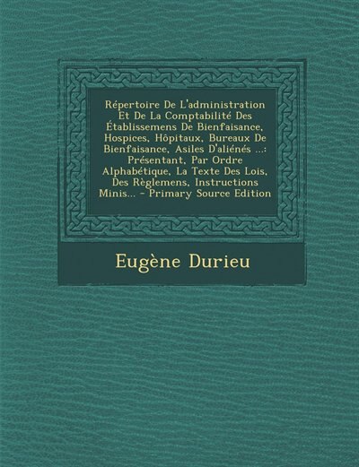 Front cover_Répertoire De L'administration Et De La Comptabilité Des Établissemens De Bienfaisance, Hospices, Hôpitaux, Bureaux De Bienfaisance, Asiles D'aliénés ...