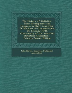 Front cover_The History of Statistics, Their Development and Progress in Many Countries